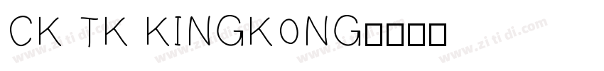 CK TK KINGKONG字体转换